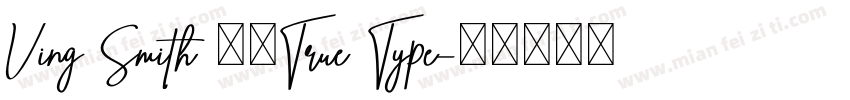 Ving Smith 常规True Type字体转换